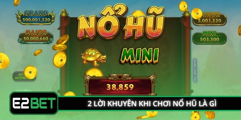 2 lời khuyên khi chơi nổ hũ là gì