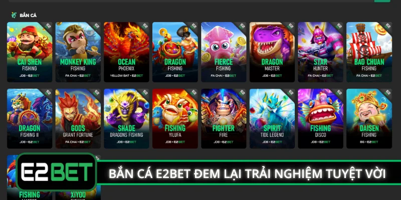 Bắn cá E2BET đem lại trải nghiệm tuyệt vời