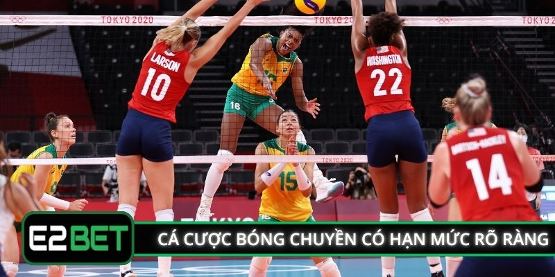 Cá cược bóng chuyền E2BET có hạn mức rõ ràng