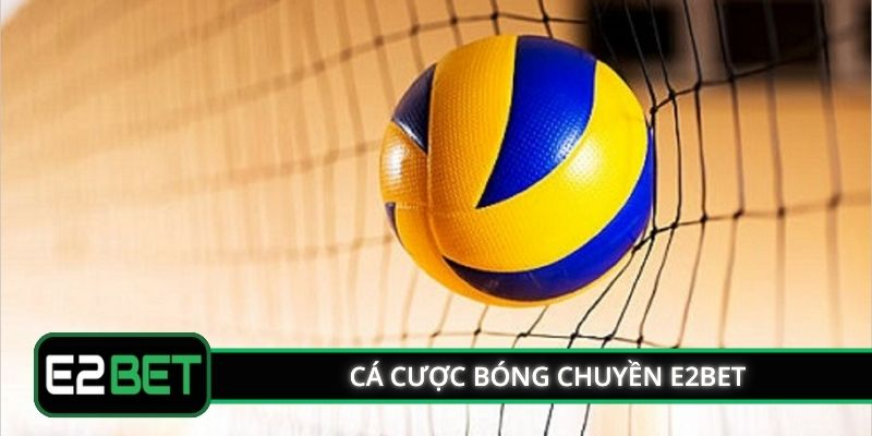 Cá Cược Bóng Chuyền E2bet