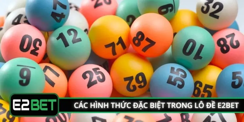 Các hình thức đặc biệt trong lô đề E2BET