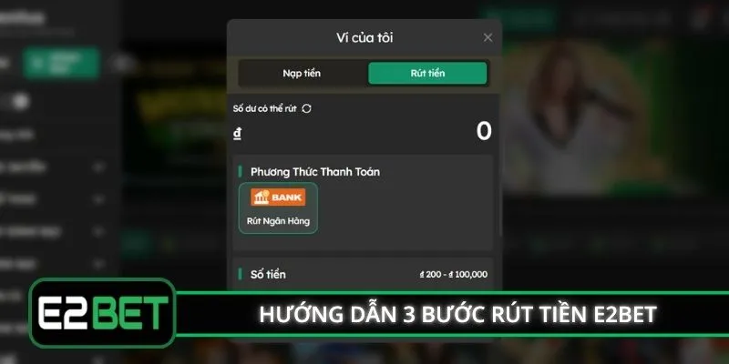 Hướng dẫn 3 bước rút tiền E2BET