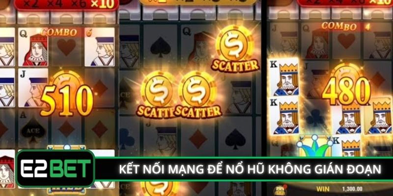 Kết nối mạng để nổ hũ Super Ace E2BET không gián đoạn