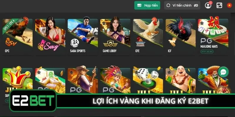 Lợi ích vàng khi đăng ký E2BET