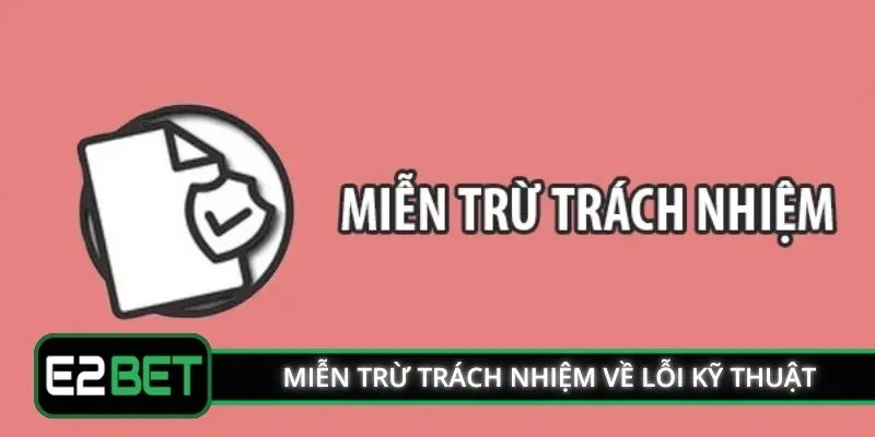 Miễn trừ trách nhiệm về lỗi kỹ thuật, hệ thống