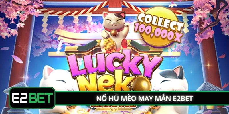 Nổ Hũ Mèo May Mắn E2BET