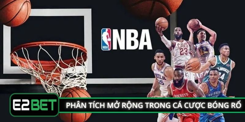 Phân tích mở rộng trong cá cược bóng rổ E2BET