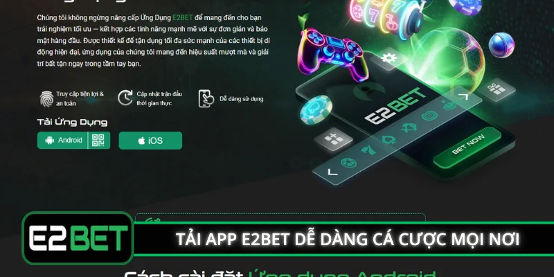 Tải app E2BET dễ dàng cá cược mọi nơi