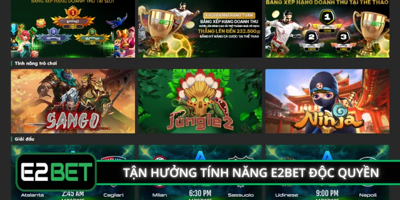 Tận hưởng tính năng E2BET độc quyền