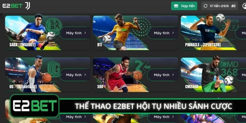 Thể thao E2BET hội tụ nhiều sảnh cược độc quyền