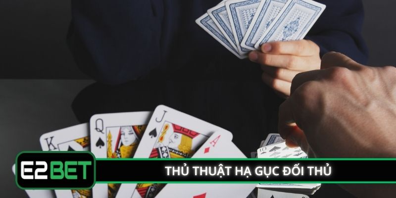 Thủ thuật hạ gục đối thủ trong Tiến lên E2BET 